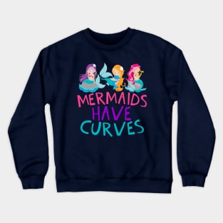 Mermaids Have Curves Crewneck Sweatshirt